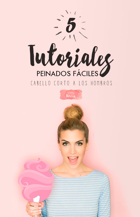 5 Tutoriales de peinados fáciles para cabello corto a los hombros