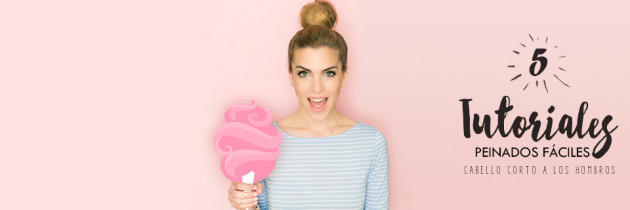 5 Tutoriales de Peinados Fáciles para cabello corto a los hombros